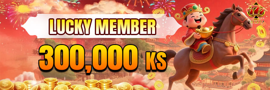 lucky member 300,000 Ks
